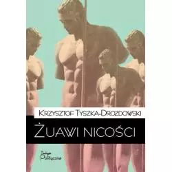 ŻUAWI NICOŚCI Krzysztof Tyszka-Drozdowski - Teologia Polityczna