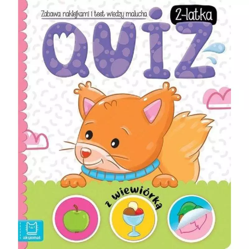 QUIZ 2-LATKA Z WIEWIÓRKĄ - Aksjomat