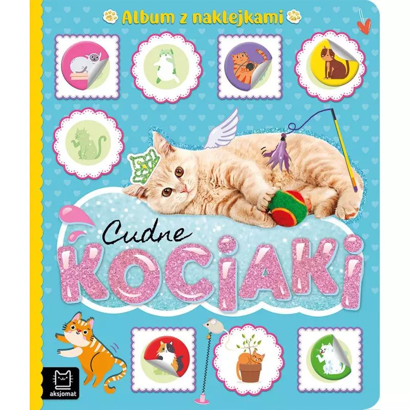 CUDNE KOCIAKI ALBUM Z NAKLEJKAMI 4+ - Aksjomat