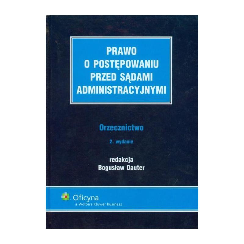 PRAWO O POSTĘPOWANIU PRZED SĄDAMI ADMINISTRACYJNYMI BOGUSŁAW DAUTER