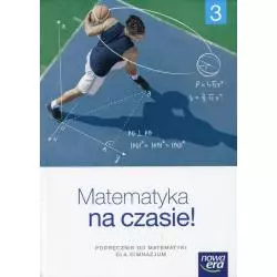 MATEMATYKA NA CZASIE 3 PODRĘCZNIK Karolina Wej - Nowa Era