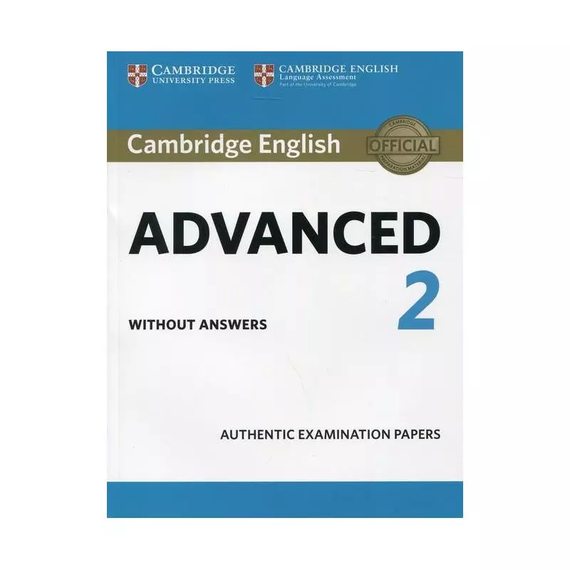 CAMBRIDGE ENGLISH ADVANCED 2 STUDENTS BOOK WITHOUT ANSWERS - Cambridge University Press