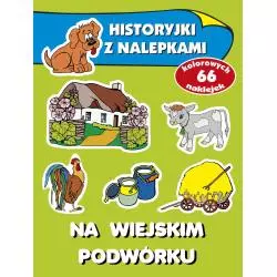 NA WIEJSKIM PODWÓRKU HISTORYJKI Z NALEPKAMI 4+ Anna Wiśniewska - Olesiejuk