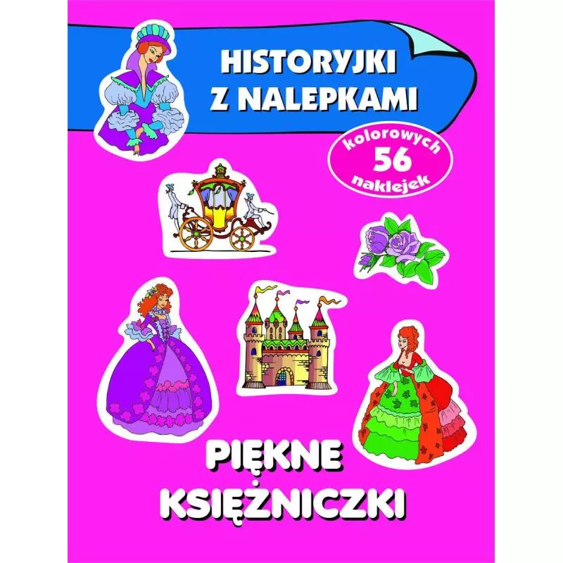 PIĘKNE KSIĘŻNICZKI HISTORYJKI Z NALEPKAMI 4+ Anna Wiśniewska - Olesiejuk