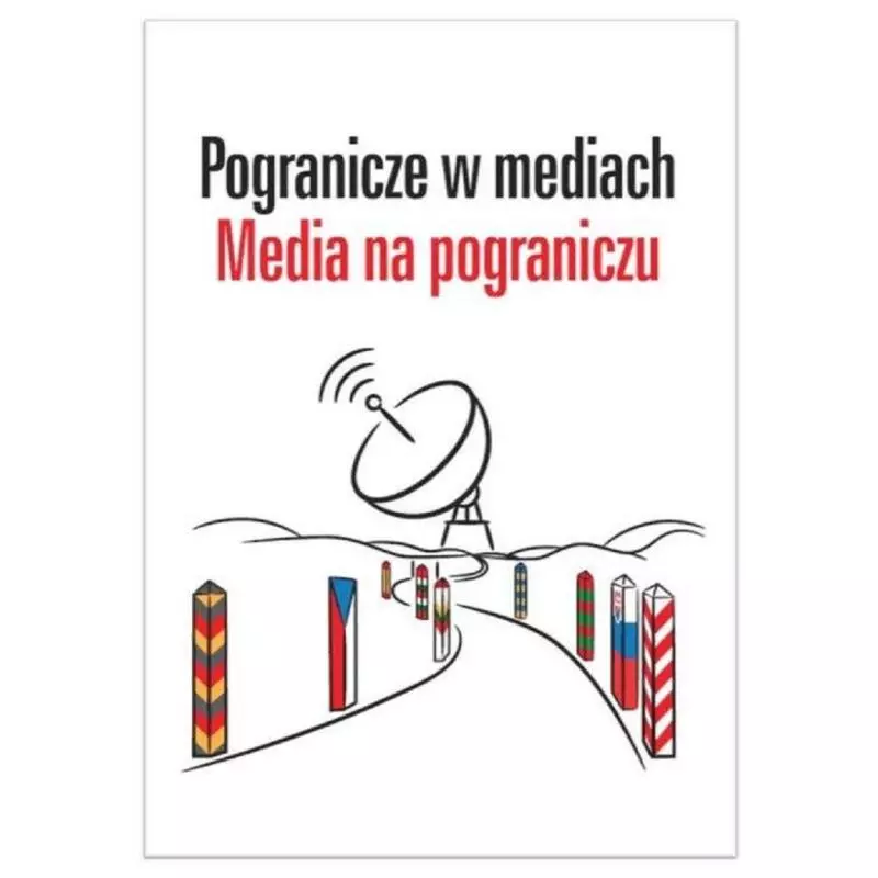 POGRANICZE W MEDIACH MEDIA NA POGRANICZU Paulina Olechowska - Wydawnictwo Naukowe Uniwersytetu Szczecińskiego