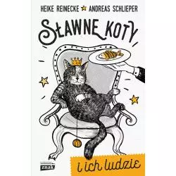 SŁAWNE KOTY I ICH LUDZIE Heike Reinecke, Andreas Schlieper - Znak