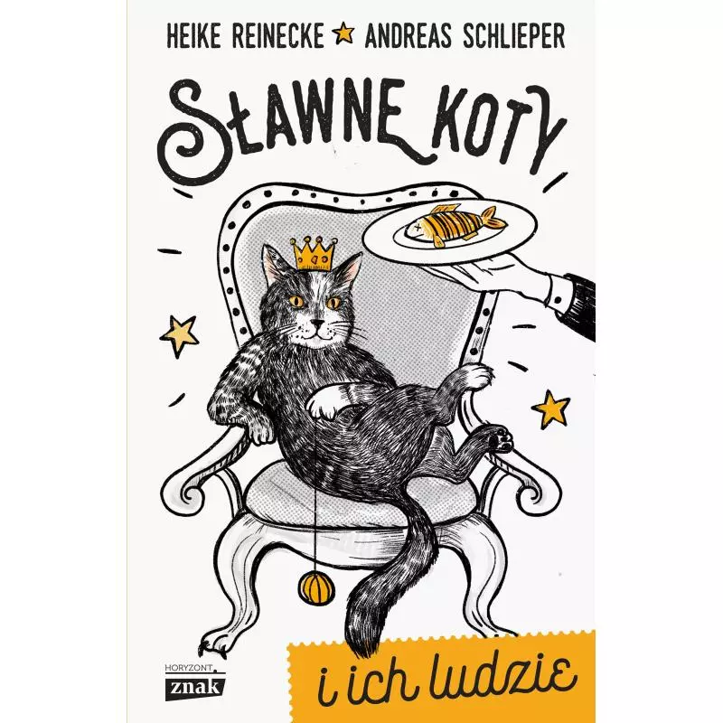 SŁAWNE KOTY I ICH LUDZIE Heike Reinecke, Andreas Schlieper - Znak