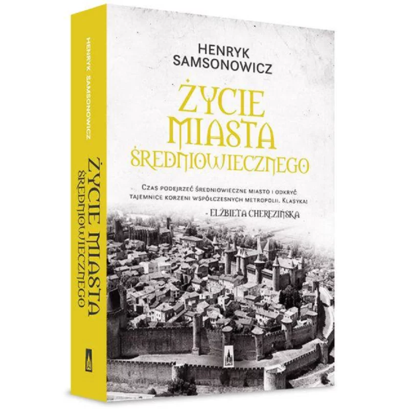 ŻYCIE MIASTA ŚREDNIOWIECZNEGO Henryk Samsonowicz - Poznańskie