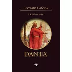 DANIA POCZĄTKI PAŃSTW Jakub Morawiec - Poznańskie