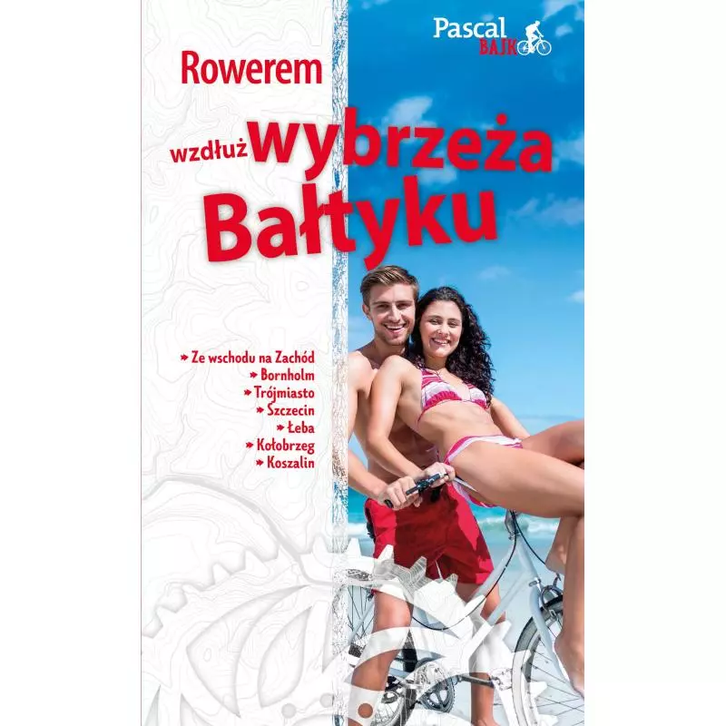 ROWEREM WZDŁUŻ WYBRZEŻA BAŁTYKU Rafał Buczek - Pascal