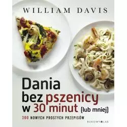 DANIA BEZ PSZENICY W 30 MINUT LUB MNIEJ William Davis - Bukowy las
