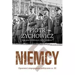 NIEMCY OPOWIEŚCI NIEPOPRAWNE POLITYCZNIE Piotr Zychowicz - Rebis