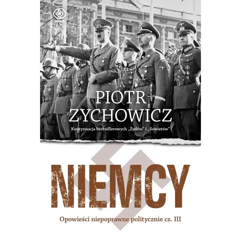 NIEMCY OPOWIEŚCI NIEPOPRAWNE POLITYCZNIE Piotr Zychowicz - Rebis