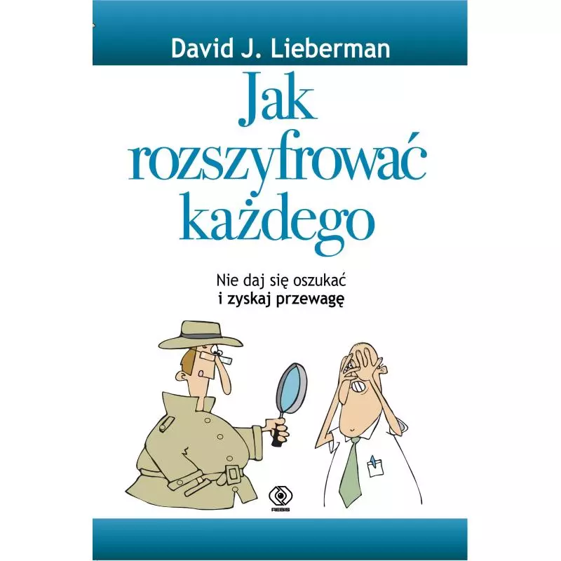 JAK ROZSZYFROWAĆ KAŻDEGO David J. Lieberman - Rebis