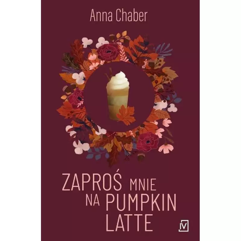 ZAPROŚ MNIE NA PUMPKIN LATTE Anna Chaber - Czwarta Strona