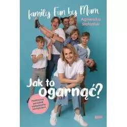 JAK TO OGARNĄĆ? PRAKTYCZNY PORADNIK ZARZĄDZANIA SZCZĘŚCIEM Agnieszka Stefaniuk - Znak