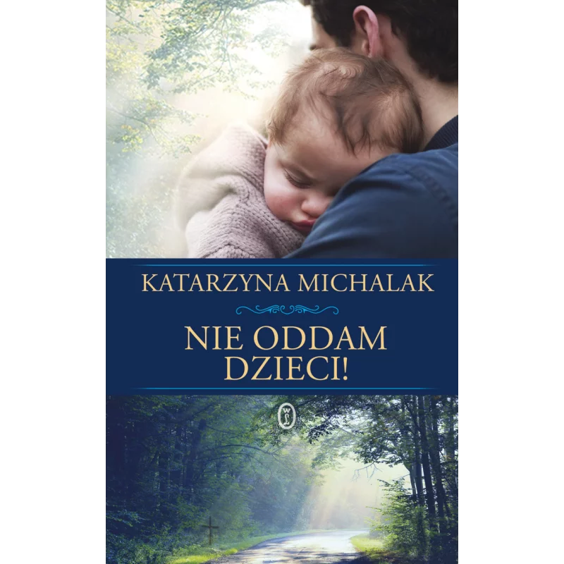 NIE ODDAM DZIECI Katarzyna Michalak - Wydawnictwo Literackie