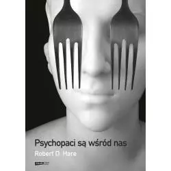 PSYCHOPACI SĄ WŚRÓD NAS Robert D. Hare - Znak