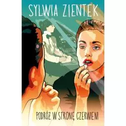 PODRÓŻ W STRONĘ CZERWIENI Sylwia Zientek - Muza