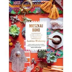 MIESZKAJ BOHO DOBRE WIBRACJE W TWOIM DOMU Justina Blakeney - Znak