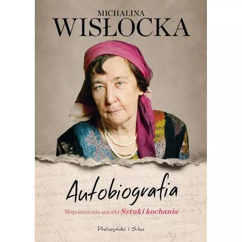 AUTOBIOGRAFIA WSPOMNIENIA AUTORKI SZTUKI KOCHANIA Michalina Wisłocka - Prószyński