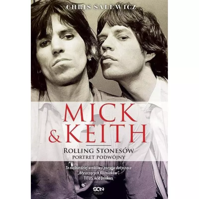 MICK I KEITH ROLLING STONESÓW PORTRET PODWÓJNY Chris Salewicz - Sine Qua Non