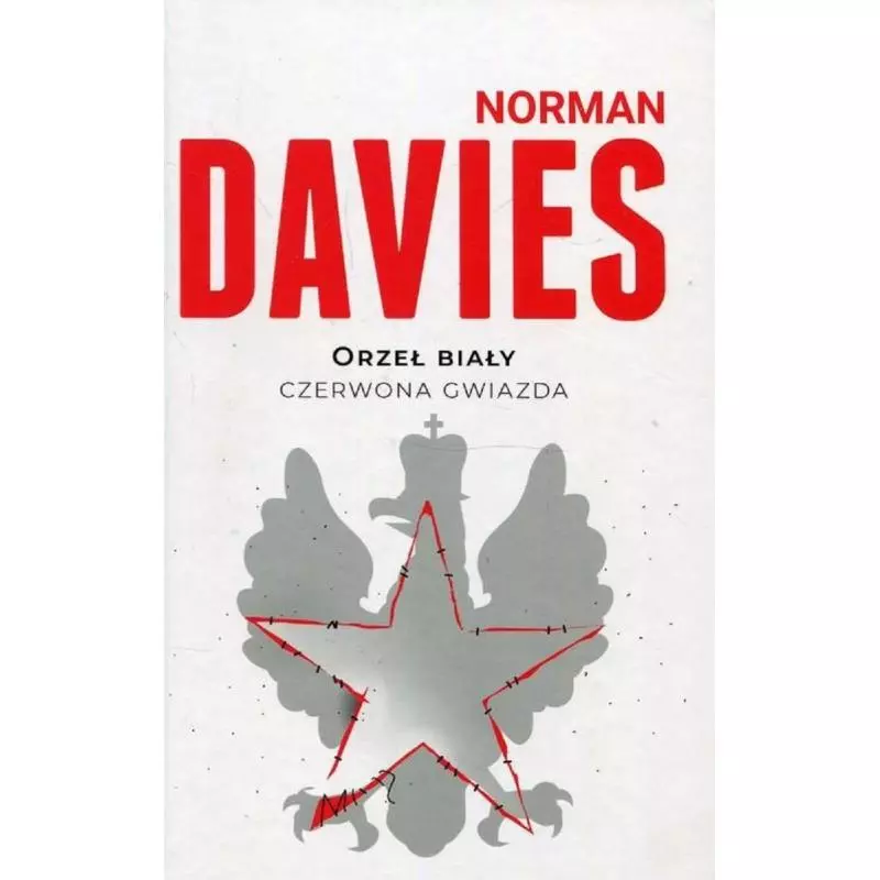 ORZEŁ BIAŁY CZERWONA GWIAZDA Norman Davies - Znak