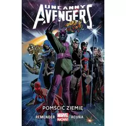 POMŚCIĆ ZIEMIĘ UNCANNY AVENGERS 4 Rick Remender, Daniel Acuna - Egmont