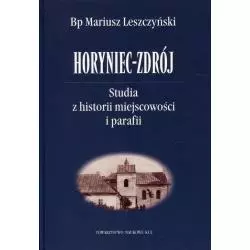 HORYNIEC-ZDRÓJ STUDIA Z HISTORII MIEJSCOWOŚCI I PARAFII Mariusz Leszczyński - Towarzystwo Naukowe KUL