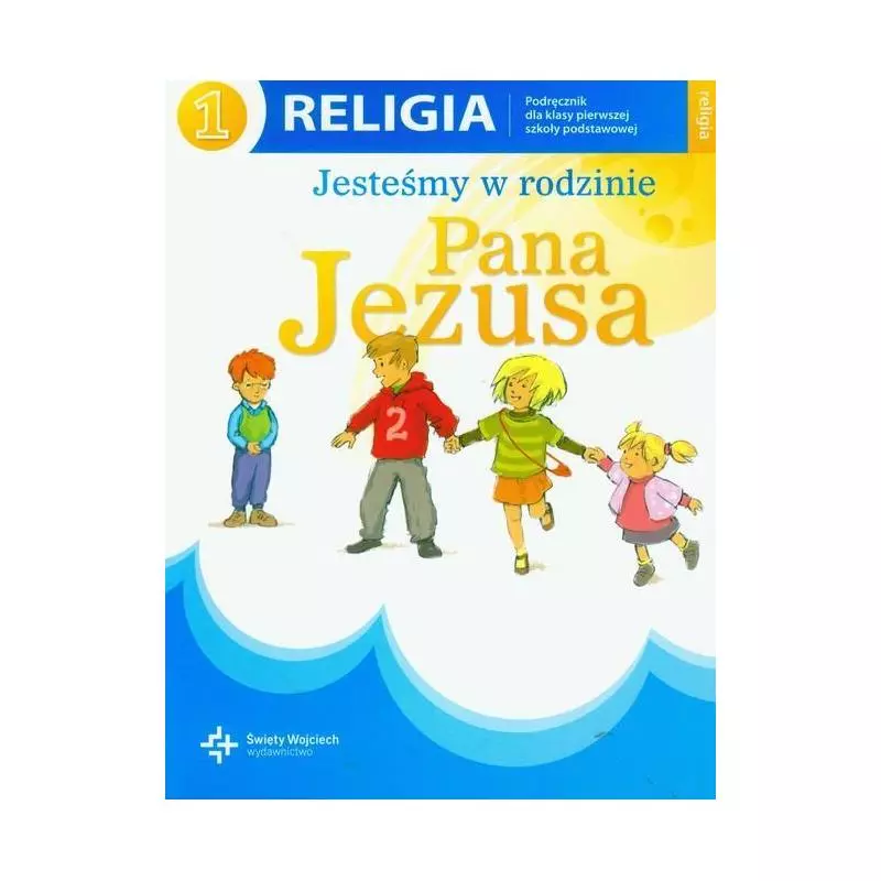 RELIGIA 1 JESTEŚMY W RODZINIE PANA JEZUSA PODRĘCZNIK SZKOŁA PODSTAWOWA - Święty Wojciech