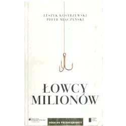ŁOWCY MILIONÓW Piotr Miączyński, Leszek Kostrzew - Agora