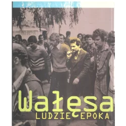 WAŁĘSA LUDZIE EPOKA Jerzy Skoczylas, Andrzej Brzeziecki, Krzysztof Burnetko - Edipresse