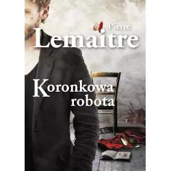 KORONKOWA ROBOTA Pierre Lemaitre - Muza