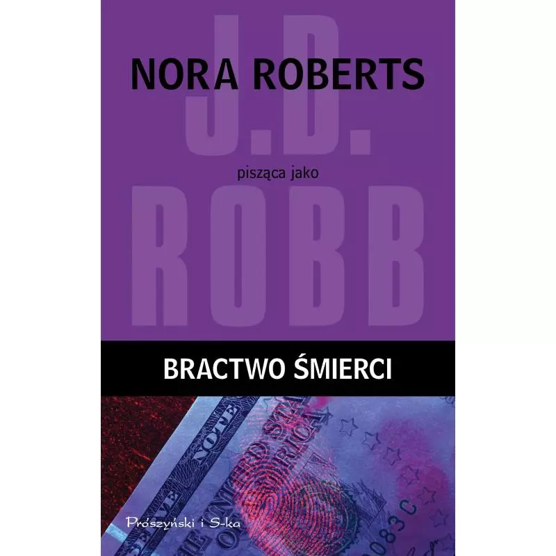 BRACTWO ŚMIERCI J.D. Robb - Prószyński