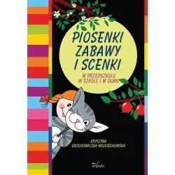 PIOSENKI ZABAWY I SCENKI W PRZEDSZKOLU, W SZKOLE I W DOMU Krystyna Grochowalska-Wojciechowska - Impuls