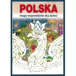 POLSKA MAPY WOJEWÓDZTW DLA DZIECI Grażyna Kujawa-Kamińska - Literat