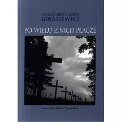 PO WIELU Z NICH PŁACZĘ Włodzimierz Gibasiewicz - Ludowa Spódzielnia Wydawnicza