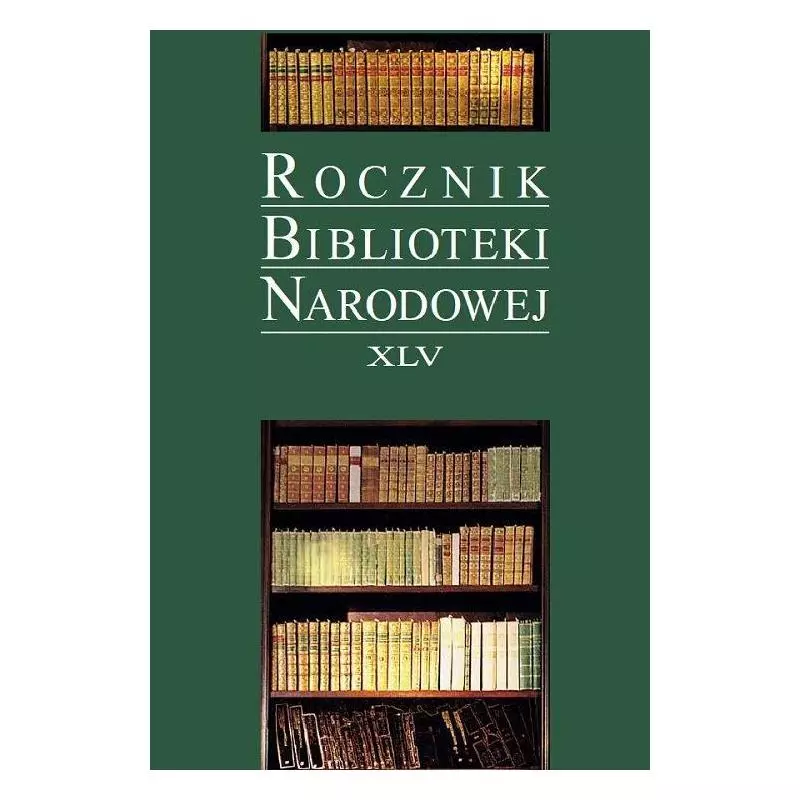 ROCZNIK BIBLIOTEKI NARODOWEJ XLV - Biblioteka Narodowa