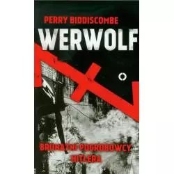 WERWOLF BRUNATNI POGROBOWCY HITLERA Perry Biddiscombe - Czerwone i Czarne