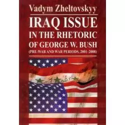 IRAQ ISSUE IN THE RHETORIC OF GEORGE W. BUSH Vadym Zheltovskyy - Aspra