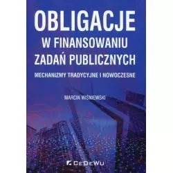 OBLIGACJE W FINANSOWANIU ZADAŃ PUBLICZNYCH MECHANIZMY TRADYCYJNE I NOWOCZESNE Marcin Wiśniewski - CEDEWU