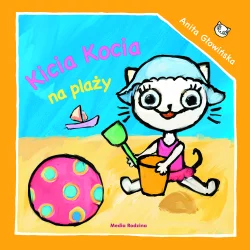 KICIA KOCIA NA PLAŻY Anita Głowińska - Media Rodzina