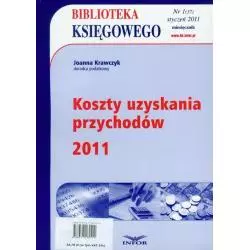 BIBLIOTEKA KSIĘGOWEGO 2011/01 KOSZTY UZYSKANIA PRZYCHODÓW Joanna Krawczyk - Infor