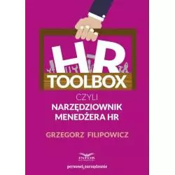 HR TOOLBOX CZYLI NARZĘDZIOWNIK MENEDŻERA HR Grzegorz Filipowicz - Infor