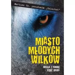 WALKA Z TEMIDĄ MIASTO MŁODYCH WILKÓW 2 Mariusz Sz. - Poligraf
