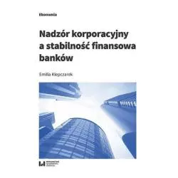 NADZÓR KORPORACYJNY A STABILNOŚĆ FINANSOWA BANKÓW - Wydawnictwo Uniwersytetu Łódzkiego