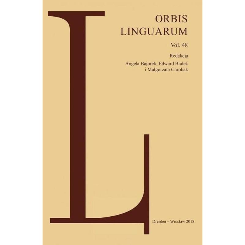 ORBIS LINGUARUM 48 ANGELA BAJOREK, EDWARD BIAŁEK, MAŁGORZATA CHROBAK