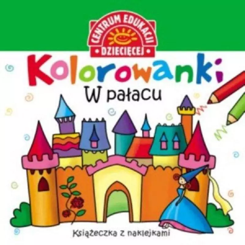 KOLOROWANKI W PAŁACU KSIĄŻECZKA Z NALEPKAMI - Centrum Edukacji Dziecięcej