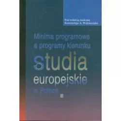 MINIMA PROGRAMOWE A PROGRAMY KIERUNKU STUDIA EUROPEJSKIE W POLSCE Konstanty Wojtaszczyk - Aspra