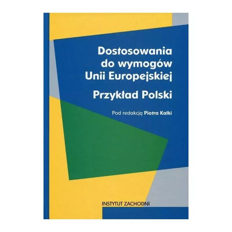 DOSTOSOWANIA DO WYMOGÓW UNII EUROPEJSKIEJ PRZYKŁAD POLSKI Piotr Kalka - 